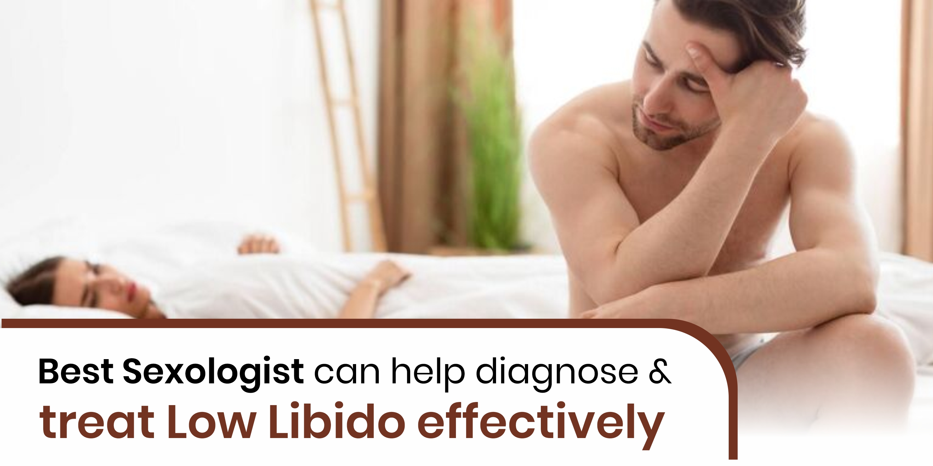 What is Low Libido? Causes and their Solutions 