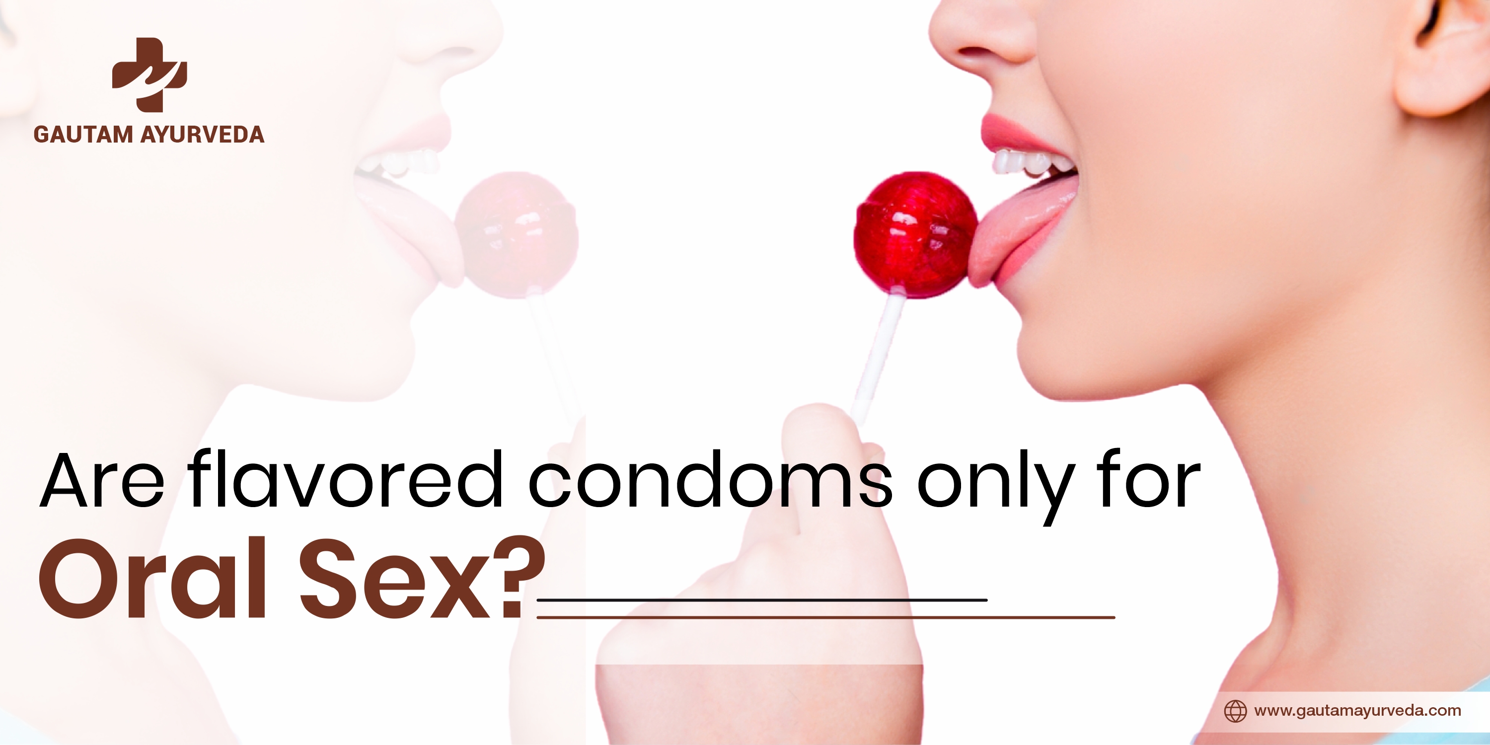 Are Flavoured Condoms Only for Oral Sex